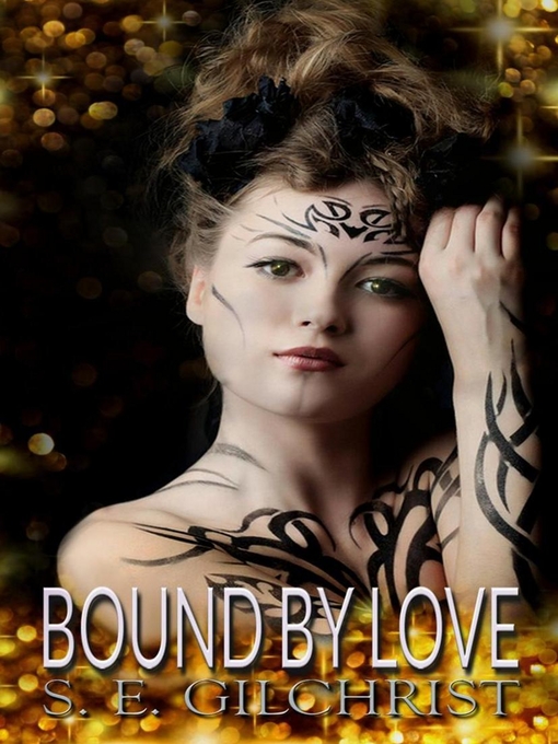 Title details for Bound by Love by S E Gilchrist - Wait list